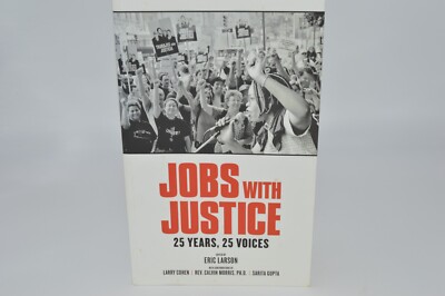 Jobs with Justice: 25 Years, 25 Voices by Eric Larson: Used Paperback