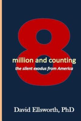 8 Million And Counting: The Secret Exodus From America