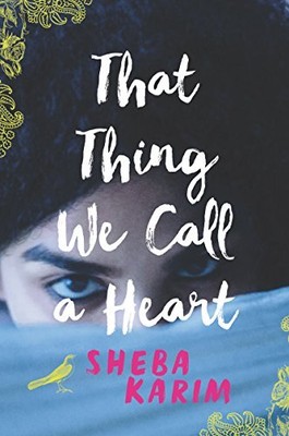 That Thing We Call a Heart by Karim, Sheba [Hardcover]