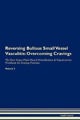 Reversing Bullous Small Vessel Vasculitis, Health