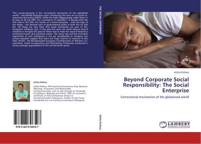 Beyond Corporate Social Responsibility: The Social Enterprise Attila Petheo Buch