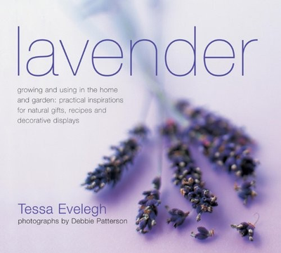 #ad LAVENDAR: GROWING AND USING IN THE HOME AND GARDEN By Tessa Evelegh amp; Debbie $19.95