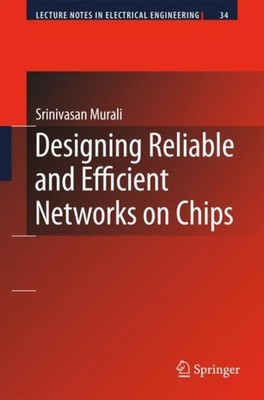 Murali - Designing Reliable and Efficient Networks on Chips - New hard - X555z
