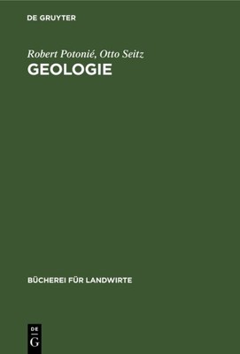 Geologie, Hardcover by Potonié, Robert; Seitz, Otto, Brand New, Free shipping...