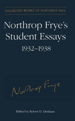 Northrop Frye's Student Essays, 1932-1938 - 9781442626867