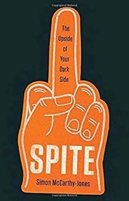 Spite : The Upside of Your Dark Side Hardcover Simon McCarthy-Jon