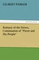 Gilbert Parker | Romany Of The Snows, Continuation Of Pierre And His People