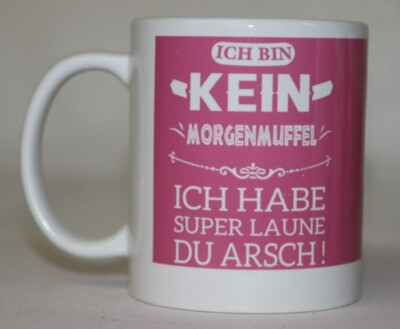 Ich Bin Kein Morgenmuffel- Ich Habe Super Laune Du Arsch- Pink 11oz Coffee Mug