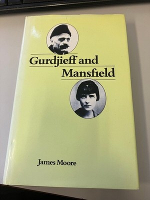 Gurdjieff and Mansfield - James Moore - 1980