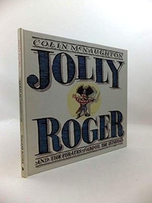 Jolly Roger: and the pirates of Abdul the skinhe by McNaughton, Colin 0744510112