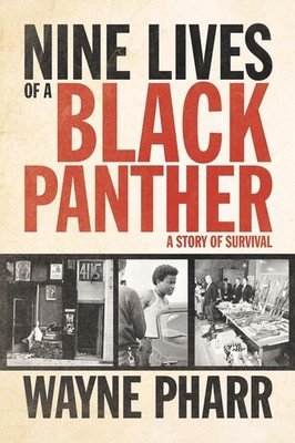 Nine Lives of a Black Panther: A Story of Survival by Wayne Pharr (English) Hard