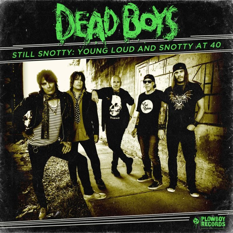 Dead Boys Still Snotty: Young Loud and Snotty At 40 CD NEW