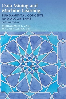 DATA MINING AND MACHINE LEARNING: FUNDAMENTAL CONCEPTS AND ALGOR... Wagner Meira