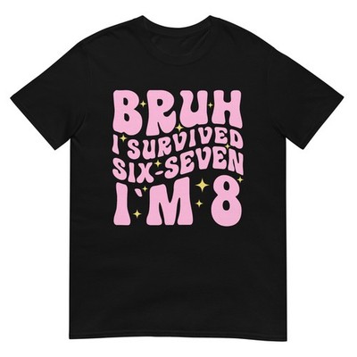 8th Birthday Girl Outfit Bruh Im 8 Year Old Girls T-Shirt