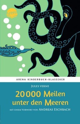 20000 Meilen unter den Meeren. Mit einem Vorwort von Andreas Eschbach: Arena Kin