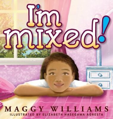 I'm Mixed! by Maggy Williams: New