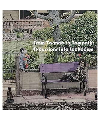 From Tarmac to Towpath: Excursions into Lockdown