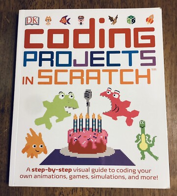 Coding Projects in Scratch, From DK, 2016, Paperback