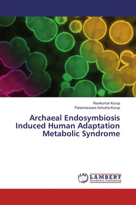 Archaeal Endosymbiosis Induced Human Adaptation Metabolic Syndrome Kurup (u. a.)