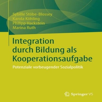 Integration durch Bildung als Kooperationsaufgabe Potenziale vorb