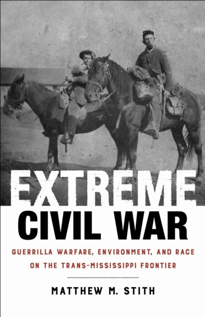 Extreme Civil War by Matthew M. Stith HARDBACK 9780807163146