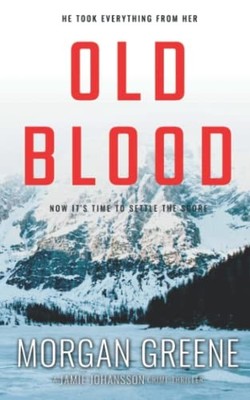 Old Blood: The Hotly Anticipated And Relentless Thi by Greene, Morgan B09HFXXP18