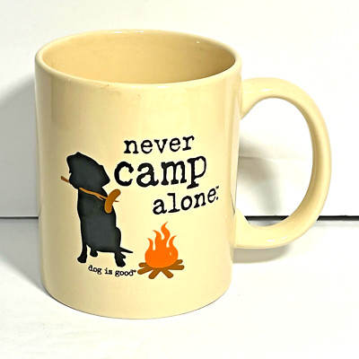 Never Camp Alone Dog is Good Coffee Mug