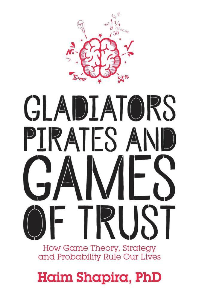 Gladiators, Pirates And Games Of Trust | Haim Shapira | Englisch