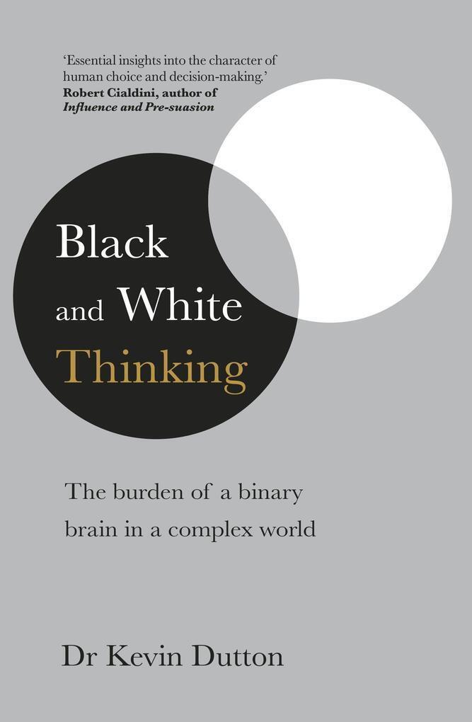 Thumbnail - Black And White Thinking | Kevin Dutton | 2022 | Englisch