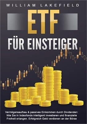 ETF F�R EINSTEIGER - Verm�gensaufbau & passives Einkommen durch Dividenden: Wie