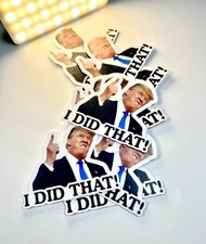 Trump Stickers "I DID THAT" Gas Pump Waterproof Vinyl Sticker NEW 1/10/50/100