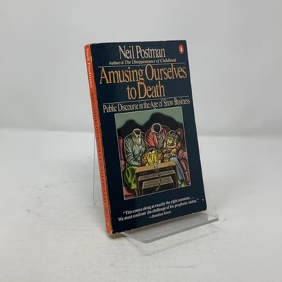Amusing Ourselves to Death: Public Di..., Postman, Neil