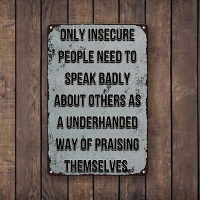 Some people always need to belittle Tin Metal Signs Home Décor 8x12