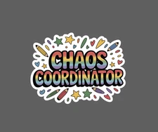 Chaos Coordinator Sticker Waterproof Decal Teacher School Mom Color Gift NEW