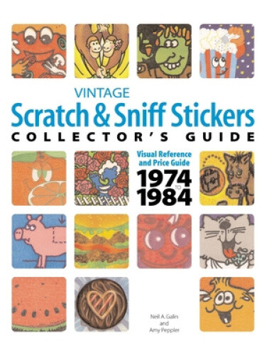 Thumbnail - Vintage Scratch & Sniff Sticker Collector's Guide By Neil, A. Galin