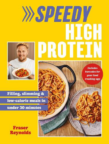 Speedy High Protein: Filling, slimming & low-calorie meals under 30 minutes