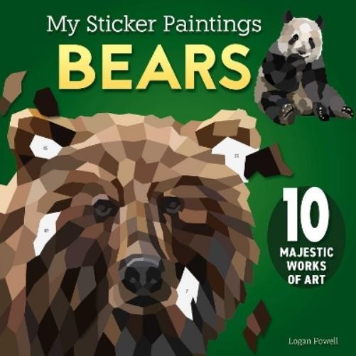 Logan Powell My Sticker Paintings: Bears (Tascabile)