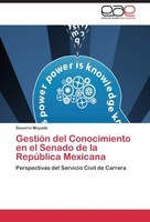 GestióN Del Conocimiento En El Senado De La RepúBlica Mexicana Socorro Moyado