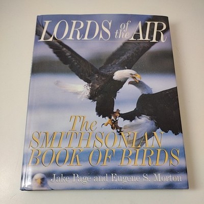 Lords of the Air Smithsonian Book of Birds Jake Page Eugene S Morton Hardcover