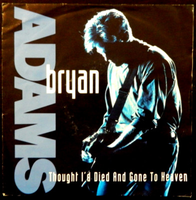 Bryan Adams   7''   Thought I`d Died And Gone To Heaven   von 1992
