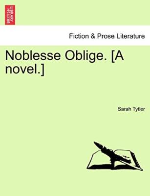 Noblesse Oblige. [A novel.]                                                    