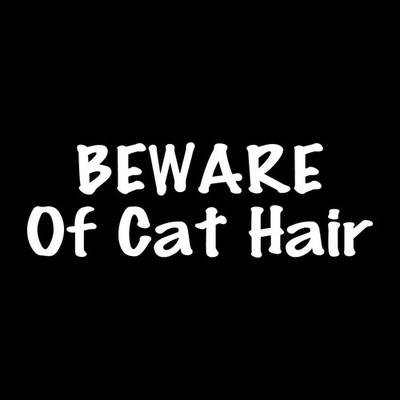 Beware Of Cat Hair Pet Decal Sticker White Die Cut Vinyl