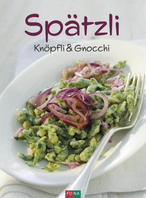 Thumbnail - Spätzli, Knöpfli Und Gnocchi | Buch | 96 S. | Deutsch | 2020 | Fona