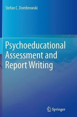 Stefan C. Dombrowsk Psychoeducational Assessment And Report Writin