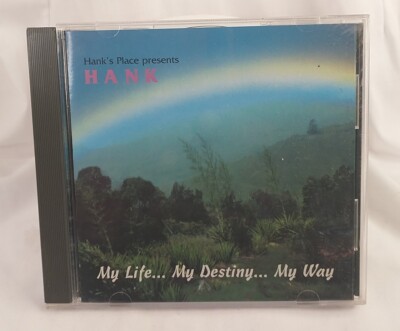 HANK'S PLACE PRESENTS HANK - MY LIFE...MY DESTINY...MY WAY CD OUT OF PRINT!