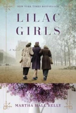 Lilac Girls: A Novel - Hardcover By Kelly, Martha Hall - GOOD