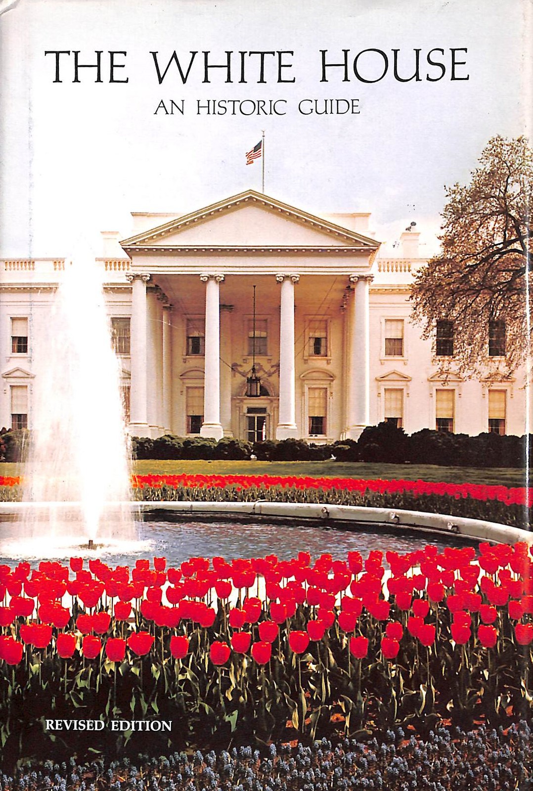 The White House: An Historic Guide by White House Historical Association,  Natio