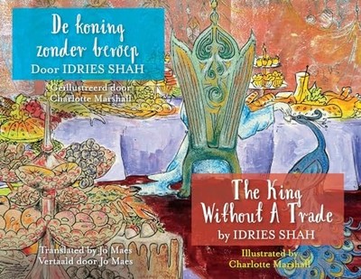King Without a Trade   de Koning Zonder Beroep : Biling -  NEW Idries. Shah 2023