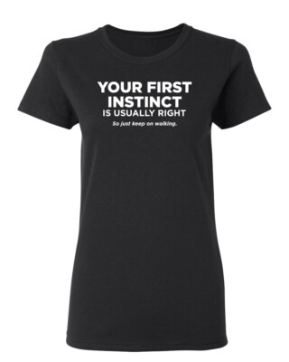 Just Keep On Walking Sarcastic Novelty Graphics Funny Womens T-Shirt