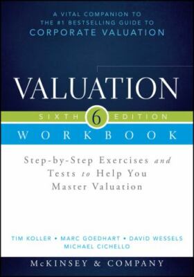 Wiley Finance Ser.: Valuation Workbook : Step-By-Step Exercises and Tests to...